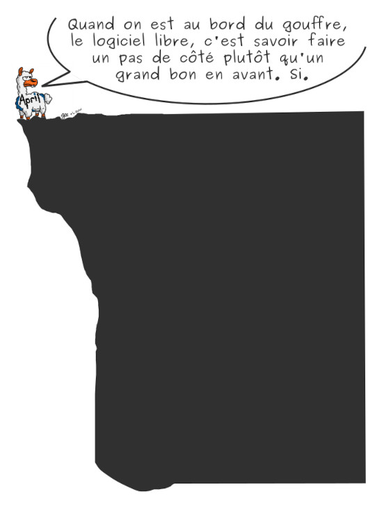 Quand on est au bord du gouffre, le logiciel libre, c'est savoir faire un pas de côté plutôt qu'un grand bond en avant. Si.