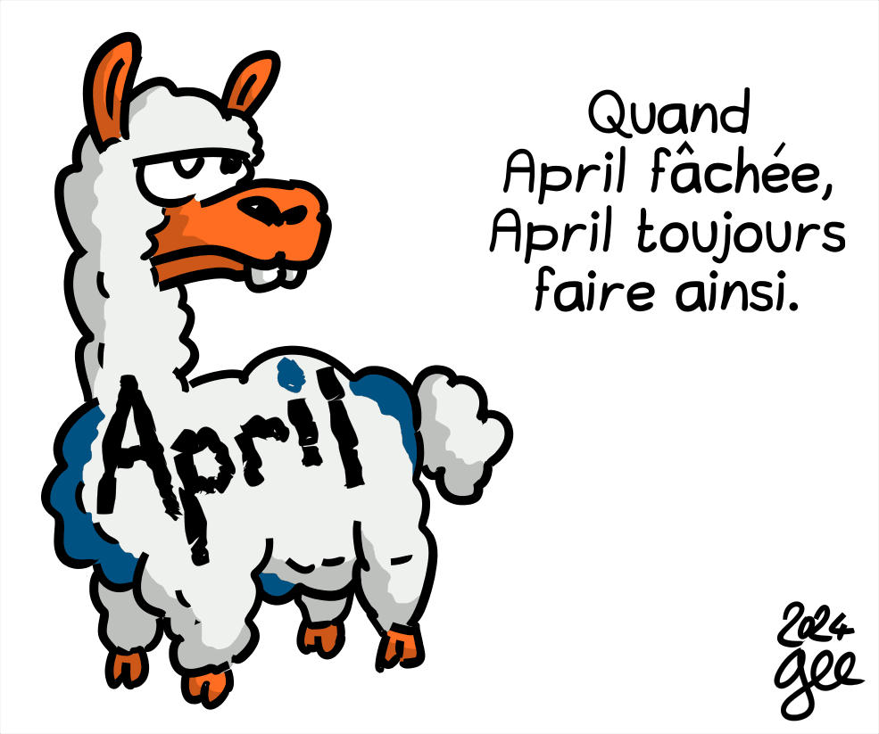 Quand April fâchée, April toujours faire ainsi.